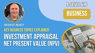 Investment Appraisal Net Present Value NPV  ALevel amp IB Business [upl. by Nnailuj423]