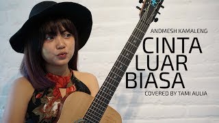 Cinta Luar Biasa cover by Tami Aulia Live Acoustic Andmesh [upl. by Eoj]