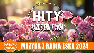 ESKA Hity Na Czasie 2024  Radio Mix Październik 2024  Oficjalny Mix Gorąca 100 Radia ESKA [upl. by Nojram]