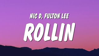 Nic D amp Fulton Lee  Rollin Lyrics [upl. by Phia]