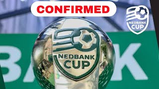 NEDBANK CUP CONFIRMED FIXTURE DRAWN 2024 [upl. by Zerat971]