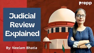 Judicial Review Explained  UPSC CSE 2021  Neelam Bhatia [upl. by Edrahc]