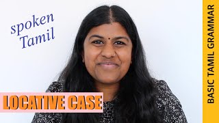 Basic Tamil Grammar  Locative Case Spoken Tamil [upl. by Neerhtak634]