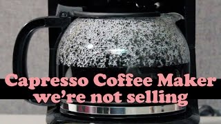 Capresso Coffee Maker Were Not Selling [upl. by Inerney]