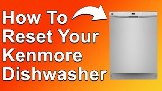 How To Reset Your Kenmore Dishwasher How Do You Do A Hard Reset On A Kenmore Dishwasher [upl. by Rexer]