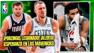 ¡¡PORZINGIS LESIONADO ¡ESPERANZA EN DALLAS ¡MIEDO EN BOSTON CELTICS [upl. by Esor]