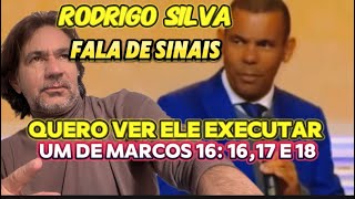 RODRIGO SILVA FALA DE SINAIS MAS NÃO EXECUTA NEM UM DE MARCOS 16 1617 e 18… [upl. by Clem]