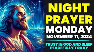 NIGHT PRAYER TONIGH 🙏 MONDAY NOVEMBER 11  2024  Trust in God and sleep peacefully today [upl. by Arondel]