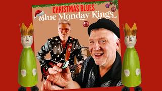 BLUE MONDAY KINGS  Christmas Blues Original [upl. by Nitsug723]