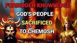 Forbidden Knowledge Gods of the Bible Chemosh [upl. by Seltzer]