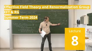 Lec 8  Effective Field Theory and Renormalization Group summer 2024 · TU Dresden [upl. by Weirick]