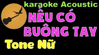 NẾU CÓ BUÔNG TAY Karaoke Tone Nữ [upl. by Sonnie999]