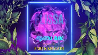 Elissa  Ayami Bik Afro House RMX [upl. by Clein]