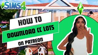 Downloading CC Lots on Patreon for The Sims 4 Full Tutorial [upl. by Teeniv]