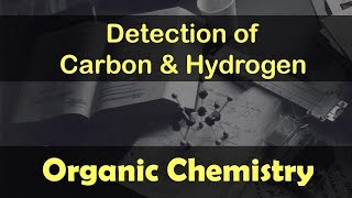 Organic Chemistry  Qualitative Analysis  Detection Of Carbon and Hydrogen  Lecture 16 [upl. by Barbara-Anne]