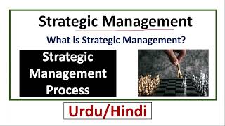 What is Strategic Management Strategic Management Process [upl. by Zeidman]