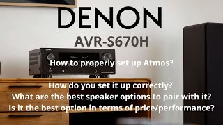 Denon AVRS670H How to Set It Up Correctly What Are the Best Speakers to Pair with It [upl. by Col]