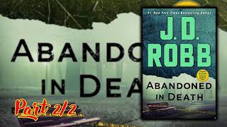 Part 2 Abandoned in Death by J D Robb In Death Book 54 [upl. by Myrt855]