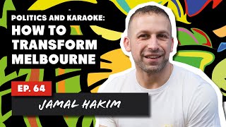 Politics and Karaoke Jamal Hakim on How to Transform Melbourne  OKIRU Rise Together Ep 64 [upl. by Ahrendt]