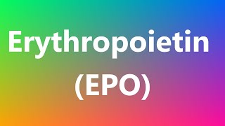 Erythropoietin EPO  Medical Definition and Pronunciation [upl. by Dleifyar]