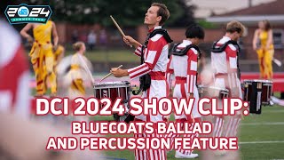 DCI 2024 EXTENDED SHOW CLIP Bluecoats Change Is Everything Ballad amp Percussion Feature  DCI 2024 [upl. by Kinsman967]