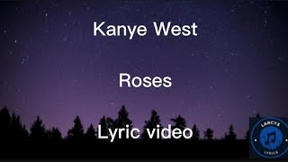 Kanye West  Roses lyric video [upl. by Lekcar]