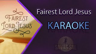 Fairest Lord Jesus Karaoke [upl. by Anoerb]