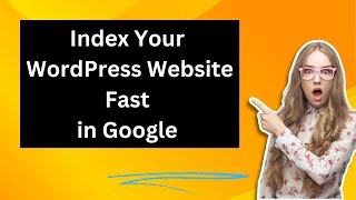 How to Index Your WordPress Website Fast in Google Search Console [upl. by Edy]