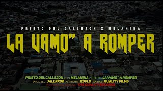 LA VAMO A ROMPER MelaninaOfficial FT PRIETO DEL CALLEJON video oficial dancheall 2024 [upl. by Grassi]