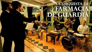 La Orquesta de Farmacia de Guardia [upl. by Kiki]