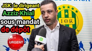 JSK le dirigeant Azziz Khial sous mandat de dépôt [upl. by Imoyik]