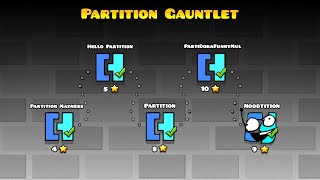 PARTITION GAUNTLET  Geometry Dash The Lost of Gauntlets of Partition [upl. by Linders]