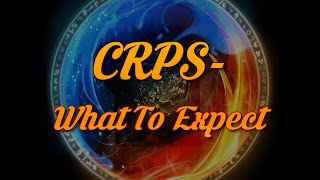 CRPS  What To Expect [upl. by Rudie858]