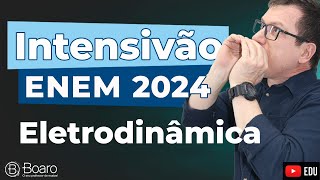 REVISÃO ENEM 2024  AULA 1  ELETRODINÂMICA  Professor Boaro [upl. by Niarb]