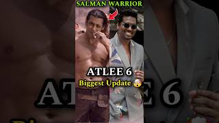 Atlee 6 Biggest Update  Salman Khan as a Warrior  Atlee 6 Release Date  Atlee 6 Shooting shorts [upl. by Ybor20]