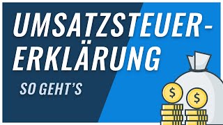 Umsatzsteuererklärung  Das musst du wissen [upl. by Coyle947]