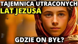 Tajemnica utraconych lat Jezusa – gdzie był [upl. by Yhpos75]