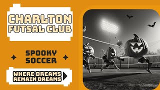 Charlton Futsal Club  Spooky Soccer [upl. by Zilef]