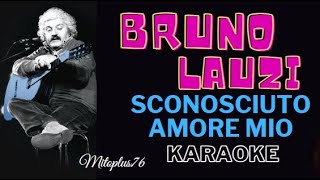 BRUNO LAUZI  SCONOSCIUTO AMORE MIO KARAOKE FAIR USE base devocalizzata [upl. by Buttaro958]