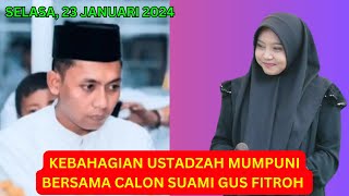 KEBAHAGIAN USTADZAH MUMPUNI BERSAMA CALON SUAMI GUS FITROH  TERBARU 2024 [upl. by Kare144]