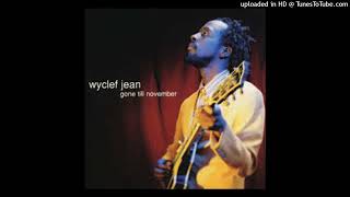 Wyclef Jean  Gone Till November [upl. by Nyleuqcaj]