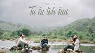 Tu hi toh hai Official Music Video Dr Pratik Shete [upl. by Niaz]