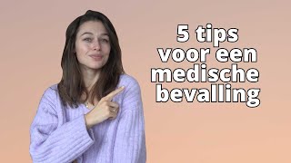 5 tips voor een medische bevalling Zo maak jij van jouw medische bevalling een droombevalling [upl. by Dagnah317]