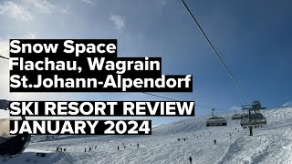 Snow Space  Flachau Wagrain StJohannAlpendorf  Ski Resort Review  Jan 2024 [upl. by Hunt]