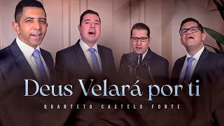 Deus Velará por Ti  Quarteto Castelo Forte [upl. by Derte]