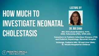 Dr Ira Shah  How Much to Investigate Neonatal Cholestasis  Pediatric Oncall [upl. by Abih]