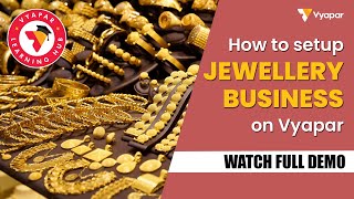 How To Setup Jewellery Business On Vyapar  Customization Guide I VyaparApp [upl. by Ellehcan284]