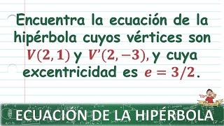 71 Ecuación de la hipérbola con centro fuera del origen dados los vértices y la excentricidad [upl. by Fording65]