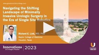 The Shifting Landscape of Minimally Invasive Urologic Surgery in the Era of Single Site Robotics [upl. by Yniar]