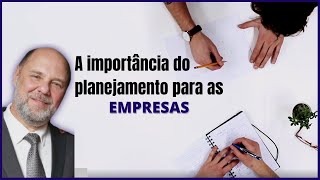 A importância do planejamento para as empresas [upl. by Yntrok]